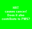 HRT cause cancer and possibly a contributor